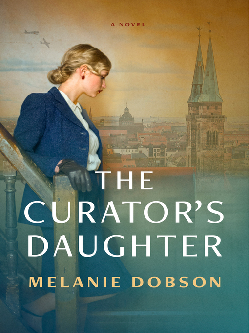 Title details for The Curator's Daughter by Melanie Dobson - Available